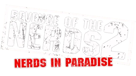 Revenge of the Nerds II: Nerds in Paradise