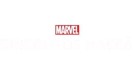 Marvel: Dincolo de mască