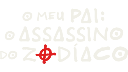 O Meu Pai: O Assassino do Zodíaco