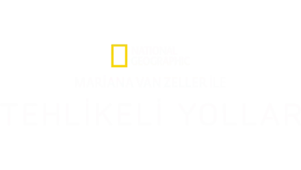 Mariana Van Zeller ile Tehlikeli Yollar