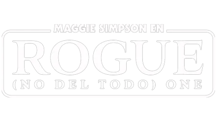 Maggie Simpson en “Rogue (no del todo) One”