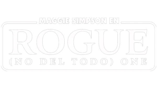 Maggie Simpson en “Rogue (no del todo) One”