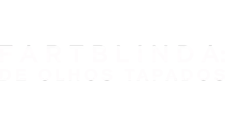 Fartblinda: De Olhos Tapados