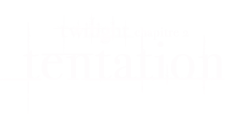 Twilight, Chapitre 2 : Tentation