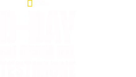 D-Day: gli occhi del testimone