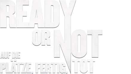 Ready or Not - Auf die Plätze, Fertig, Tot