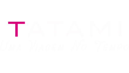 Tatami: Uma Viagem no Tempo