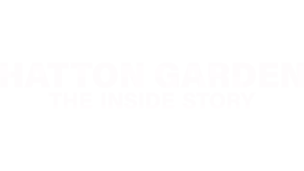 Hatton Garden: The Inside Story