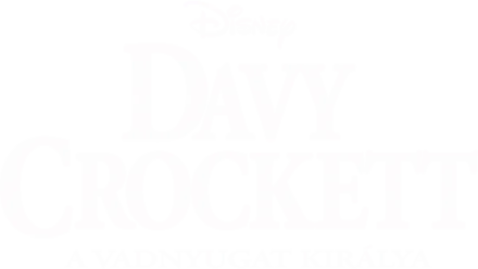 Davy Crockett, a vadnyugat királya