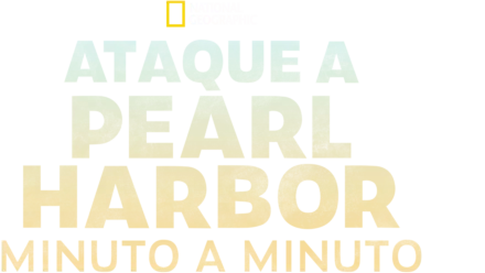 Ataque a Pearl Harbor: Minuto a Minuto