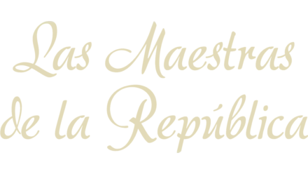 Maestras De La Republica, Las