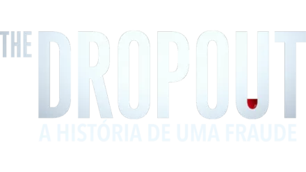 The Dropout: A História de uma Fraude