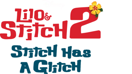 Lilo & Stitch 2: Stitch Has a Glitch