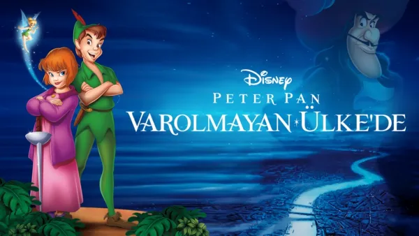 thumbnail - Peter Pan: Varolmayan Ülke’de