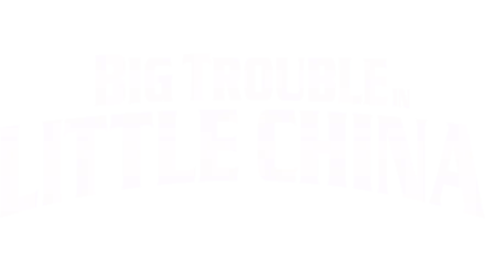 Big Trouble in Little China