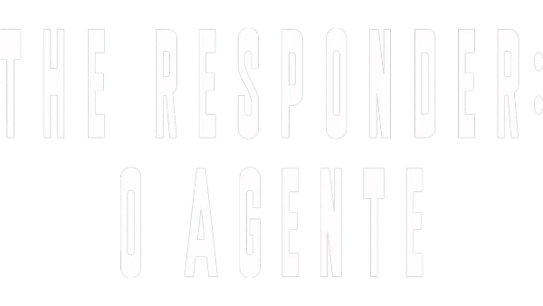 The Responder: O Agente