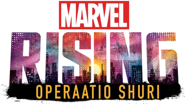 Marvel Rising Operaatio Shuri