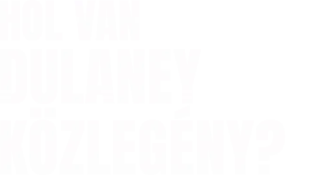 Hol van Dulaney közlegény?