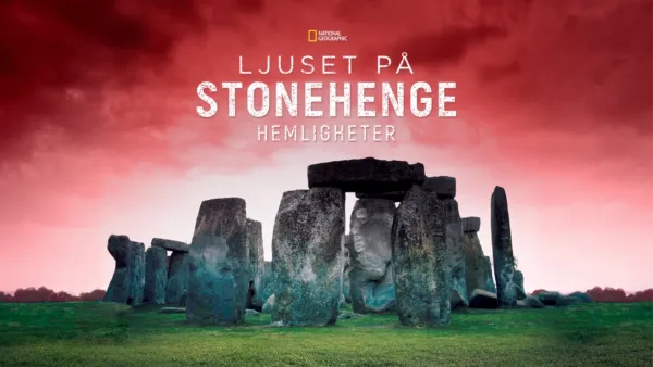 thumbnail - Ljuset på: Stonehenge hemligheter