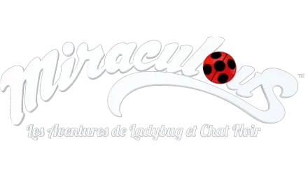 Miraculous : Les Aventures de Ladybug et Chat Noir