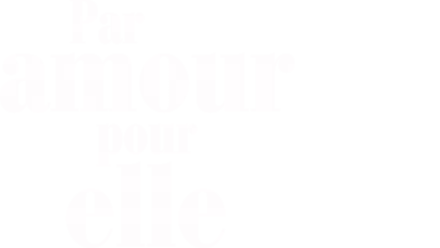 Par amour pour elle