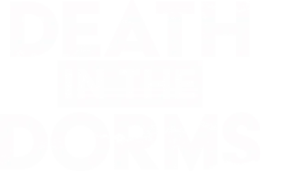 Death in the Dorms