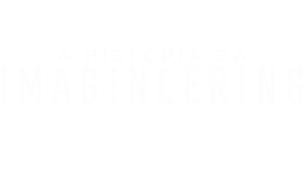 A História da Imagineering