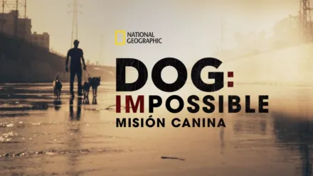 thumbnail - Dog: Impossible-Misión canina
