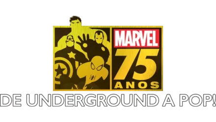 Marvel 75 Anos: De Underground a Pop!