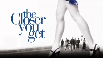 thumbnail - The Closer You Get