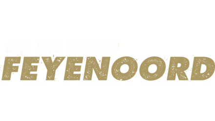 Dat ene woord - Feyenoord