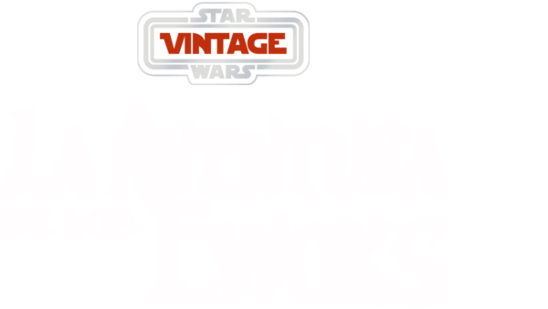 Star Wars Vintage: La aventura de los Ewoks