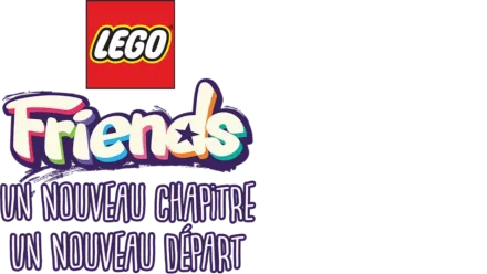 Lego friends : Un Nouveau Chapitre : Un Nouveau Départ