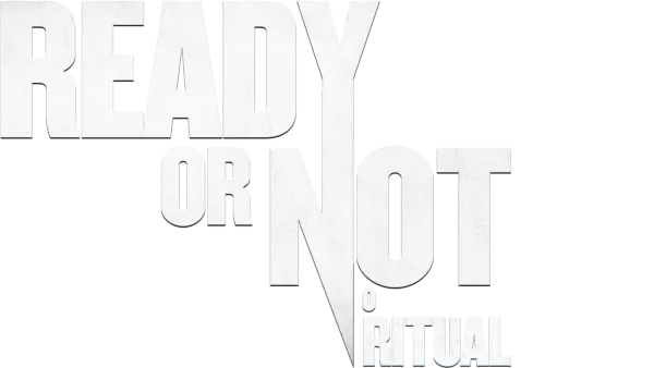 Ready or Not - O Ritual