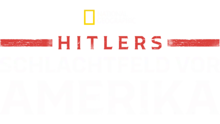 Hitlers Schlachtfeld vor Amerika