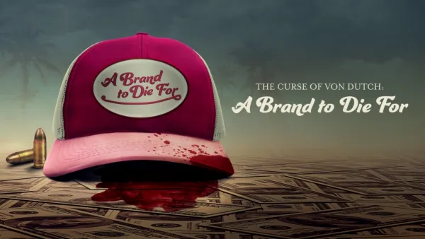 thumbnail - The Curse of Von Dutch: A Brand to Die For