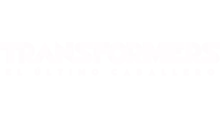 Transformers: El último caballero