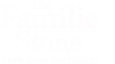 Die Familie Stone - Verloben verboten