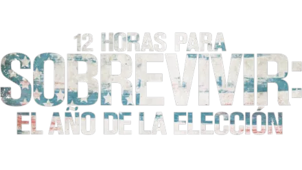 12 horas para sobrevivir: El año de la elección