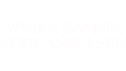 Wujek Samsik: Koreański sen