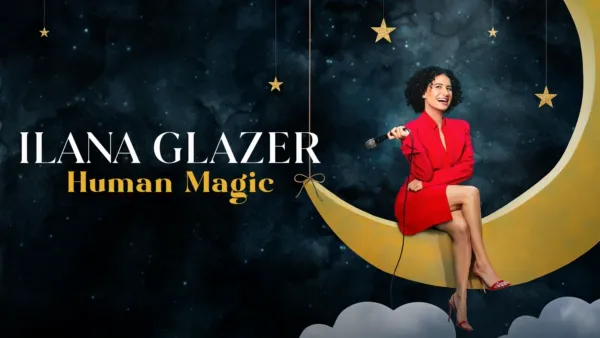 thumbnail - Ilana Glazer: Human Magic