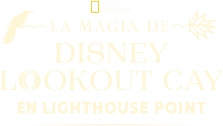 La Magia de Disney Lookout Cay en Lighthouse Point