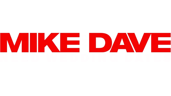 Mike and Dave Need Wedding Dates