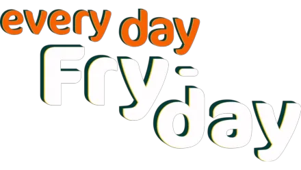 Every Day Fry-Day