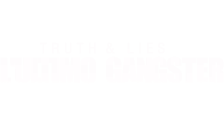 Truth and Lies: L’ultimo Gangster