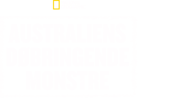 Australiens døbringende monstre