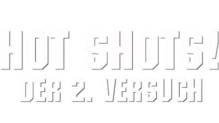 Hot Shots! Der 2. Versuch