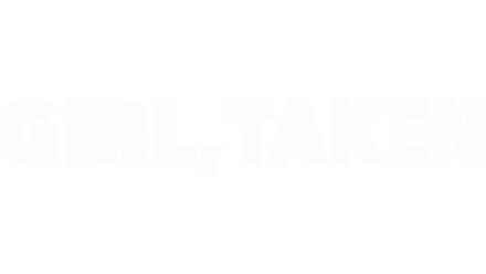 Girl, Taken