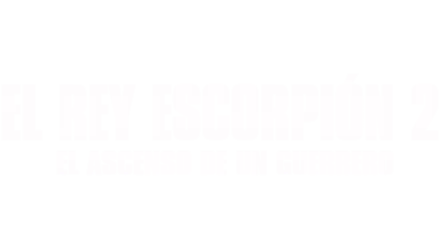 El Rey Escorpión 2: El ascenso de un guerrero