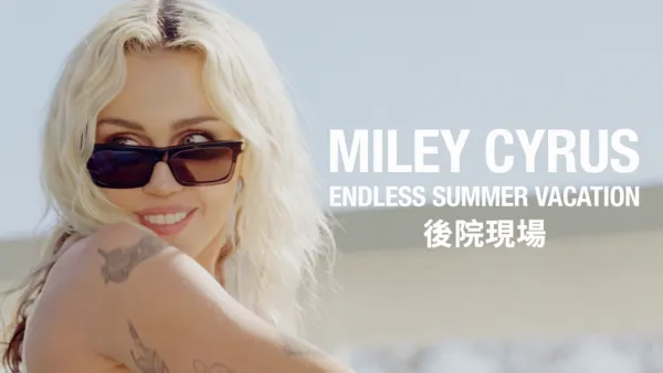thumbnail - Miley Cyrus – Endless Summer Vacation 後院現場